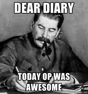 Name:  dear-diary-today-op-was-awesome.jpg
Views: 316
Size:  25.2 KB